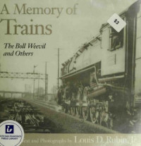 Louis Decimus Rubin — A Memory of Trains: The Boll Weevil and Others