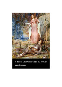 Sam Fryman — A Men's Liberation Guide to Women 3rd Edition