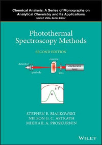 Astrath, Nelson G. C.; Bialkowski, Stephen E.; Proskurnin, Mikhail — Photothermal spectroscopy methods