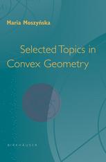 Maria Moszyńska (auth.) — Selected Topics in Convex Geometry