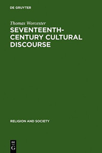 Thomas Worcester — Seventeenth-Century Cultural Discourse: France and the Preaching of Bishop Camus