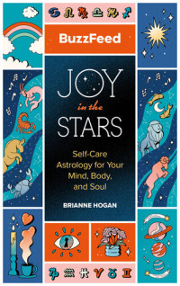 Buzzfeed — BuzzFeed: Joy in the Stars: Self-Care Astrology for Your Mind, Body, and Soul