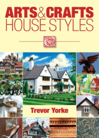 Trevor Yorke — Arts and Crafts House Styles