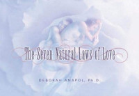 Deborah Anapol — The Seven Natural Laws of Love