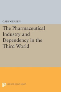 Gary Gereffi — The Pharmaceutical Industry and Dependency in the Third World