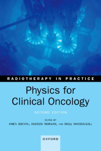 Amen Sibtain, Andrew Morgan, Niall MacDougall — Physics for Clinical Oncology