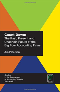 Jim Peterson — Count Down: The Past, Present and Uncertain Future of the Big Four Accounting Firms