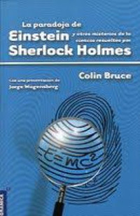 Colin  bruce — La paradoja de einstein y otros misterios de la ciencia resueltos por sherlock holmes(c.1)