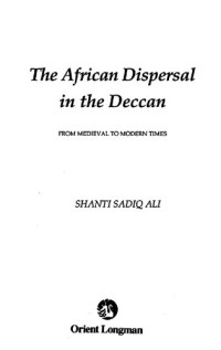 Shanti Sadiq Ali — The African dispersal in the Deccan : from medieval to modern times