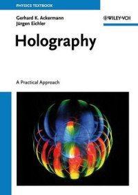 Gerhard K. Ackermann, Jürgen Eichler — Holography: A Practical Approach