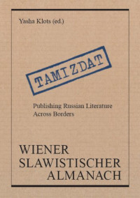 Yasha Klots (editor) — Tamizdat: Publishing Russian Literature Across Borders