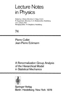 Pierre Collet — LNP74 A Renormalization Group Analysis of the Hierarchical Model in Statistical Mechanics 0387086706