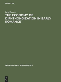 Luigi Romeo — The economy of diphthongization in early romance