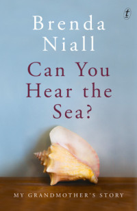 Maguire, Agnes Jane;Niall, Brenda — Can you hear the sea?: my grandmother's story