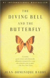 Bauby, Jean-Dominique;Leggatt, Jeremy — The diving bell and the butterfly: a memoir of life in death