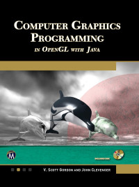 V. Scott Gordon, John Clevenger — Computer Graphics Programming in OpenGL with Java