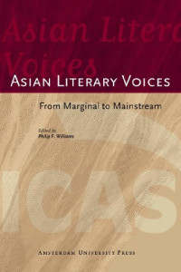 Philip F. Williams — Asian Literary Voices: From Marginal to Mainstream (AUP - ICAS Publications)