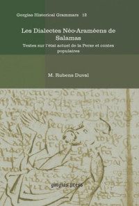 M. Rubens Duval — Les Dialectes Néo-Araméens de Salamas: Textes sur l’état actuel de la Perse et contes populaires