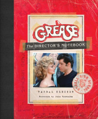 Kleiser, Randal;Travolta, John — Grease: the director's notebook