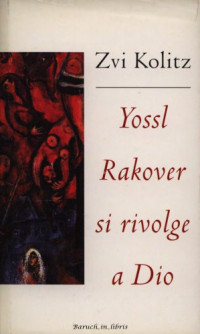 Zvi Kolitz — Yossl Rakover si rivolge a Dio