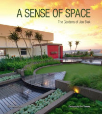Jan-Willem Blok, Lindsay Gray — A Sense of Space The Gardens of Jan Blok
