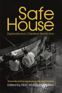 Allfrey, Ellah Wakatama — Safe house: explorations in creative nonfiction