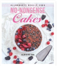 Allan Albert Teoh — AllanBakes Really Good No-Nonsense Cakes