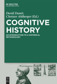 David Dunér (editor); Christer Ahlberger (editor) — Cognitive History: Mind, Space, and Time