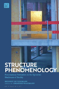 Herbert Witzenmann, Johannes Wagemann (editor) — Structure Phenomenology: Preconscious Formation in the Epistemic Disclosure of Reality