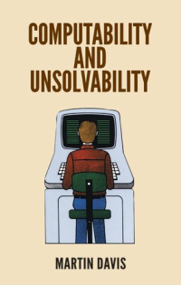 Martin Davis — Computability and Unsolvability