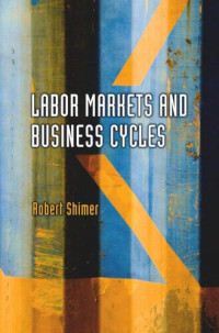 Robert Shimer — Labor Markets and Business Cycles