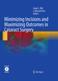 Jorge L. Alió y Sanz, Howard Fine I — Minimizing Incisions and Maximizing Outcomes in Cataract Surgery