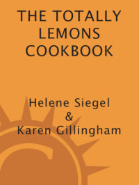 Helene Siegel, Karen Gillingham  — Totally Lemons Cookbook