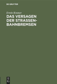 Erwin Kramer — Das Versagen der Straßenbahnbremsen