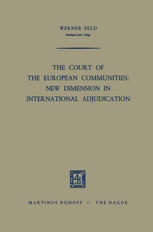 Werner Feld (auth.) — The Court of the European Communities: New Dimension in International Adjudication