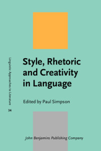 Nash, Walter; Simpson, Paul — Style, rhetoric and creativity in language : in memory of Walter (Bill) Nash (1926-2015)