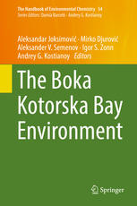 Aleksandar Joksimović, Mirko Djurović, Aleksander V. Semenov, Igor S. Zonn, Andrey G. Kostianoy (eds.) — The Boka Kotorska Bay Environment