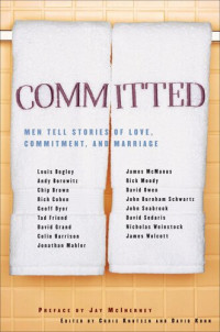 Chris Knutsen — Committed: Men Tell Stories of Love, Commitment, and Marriage