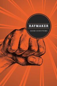 Adam Schuitema — Haymaker