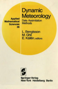Bengtsson L., Ghil M., Kaellen E. (eds.) — Dynamic meteorology: data assimilation methods