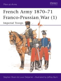 Stephen Shann, Jeffrey Burn — French Army 1870–71 Franco-Prussian War (1): Imperial Troops