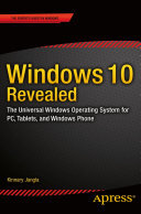 Kinnary Jangla — Windows 10 Revealed: The Universal Windows Operating System for PC, Tablets, and Windows Phone