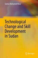 Samia Mohamed Nour (auth.) — Technological Change and Skill Development in Sudan