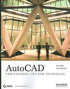 Lynn Allen; Scott Onstott — AutoCAD : Professional Tips and Techniques