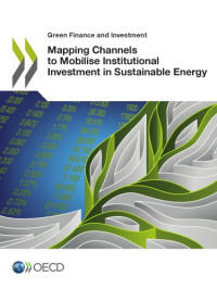 OECD — Mapping channels to mobilise institutional investment in sustainable energy.