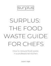 Vojtech Végh — Surplus: The Food Waste Guide for Chefs