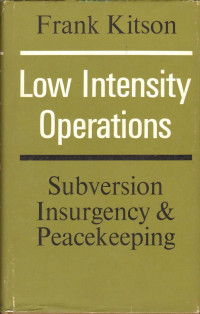 Frank Kitson — Low-Intensity Operations: Subversion, Insurgency, Peace-Keeping