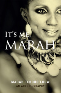 Marah Teboho Louw — Its Me Marah: An Autobiography