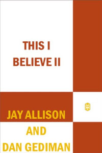 Jay Allison — This I Believe II
