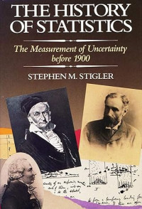 Stephen M. Stigler — The history of statistics: the measurement of uncertainty before 1900